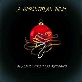 Album cover of A Christmas Wish - Classics Christmas Melodies (Album)