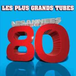 Album cover of Les années 80 (Les Plus Grands Tubes Des Années 80)