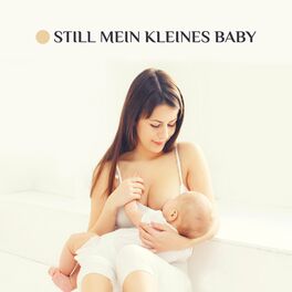 Album cover of Still mein kleines Baby: Entspannung, Tiefschlaf, Erleichterung, Ruhe