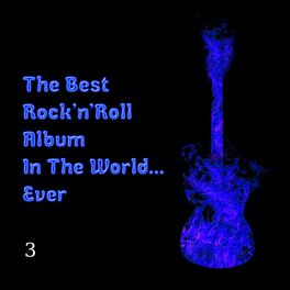Album cover of The Best Rock'n Roll Album in the World Ever... CD3