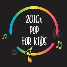 Album cover of 2010s Pop For Kids