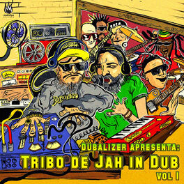 Album cover of Dubalizer Apresenta: Tribo de Jah In Dub, Vol. 1