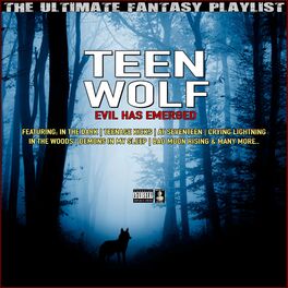 Album cover of Teen Wolf Evil Has Emerged The Ultimate Fantasy Playlist