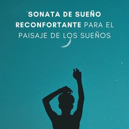 Album cover of Sonata De Sueño Reconfortante Para El Paisaje De Los Sueños