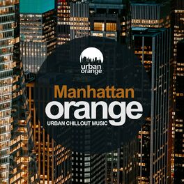 Album cover of Manhattan Orange: Urban Chillout Music