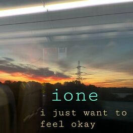 Album cover of I Just Want to Feel Okay