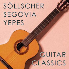 Album cover of Guitar Classics: Söllscher, Segovia & Yepes