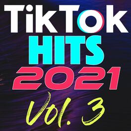 Album cover of TikTok Hits 2021, Vol. 3