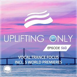 Album cover of Uplifting Only 560: No-Talking DJ Mix (Vocal Trance Focus) (Nov 2023) [FULL]