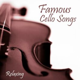 Album cover of Famous Cello Songs - Relaxing Instrumental Songs Music