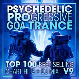 Album cover of Psychedelic Progressive Goa Trance Top 100 Best Selling Chart Hits + DJ Mix V9