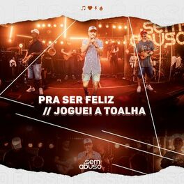 Album cover of Pra Ser Feliz / Joguei a Toalha (Ao Vivo)