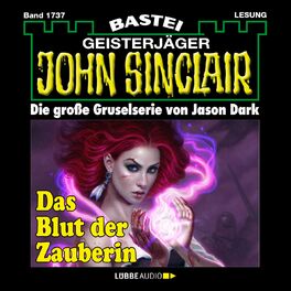 Album cover of Das Blut der Zauberin (1. Teil) - John Sinclair, Band 1737 (Ungekürzt)