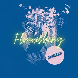 Album cover of Flourishing (Remix)