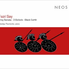 Album cover of Fazıl Say: Troy Sonata · 3 Ballads · Black Earth