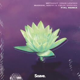 Album cover of Without Your Loving (FIXL Remix)