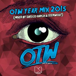 Album cover of Ones To Watch 2015 Year Mix [Mixed By Shelco Garcia & Teenwolf]