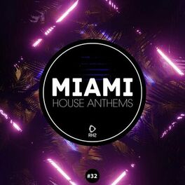 Album cover of Miami House Anthems, Vol. 32