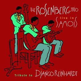Album cover of The Rosenberg Trio / Tribute to Django Reinhardt - Live in Samois
