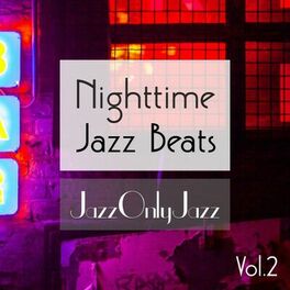 Album cover of Jazz Only Jazz: Nighttime Jazz Beats, Vol. II