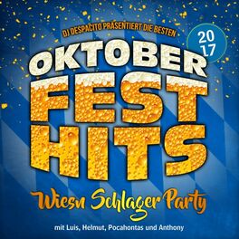 Album cover of DJ Despacito präsentiert die besten Oktoberfest Hits 2018 - Wiesn Schlager Party mit Luis, Helmut, Pocahontas und Anthony, Vol. 2