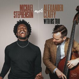 Album cover of Michael Stephenson Meets Alexander Claffy with His Trio