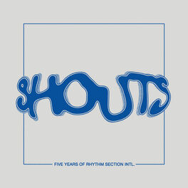 Album cover of Shouts - 5 Years of Rhythm Section INTL