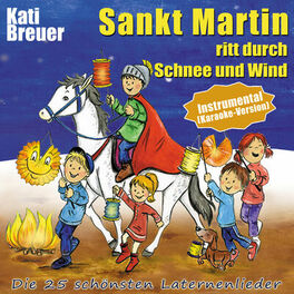 Album cover of Sankt Martin ritt durch Schnee und Wind - Die 25 schönsten Laternenlieder (Instrumental Karaoke-Version)