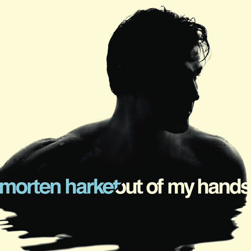 Morten Harket Out Of My Hands Chansons Et Paroles Deezer