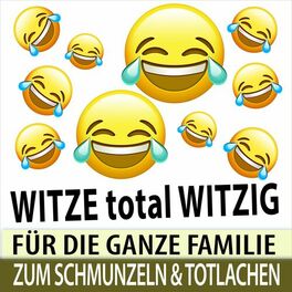 Album cover of Witze total witzig - Für die ganze Familie zum Schmunzeln und Totlachen