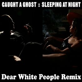 Album cover of Sleeping At Night (Dear White People Remix)