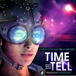 Album cover of Time Will Tell (London Exchange vs. DJ Martinee Mix)