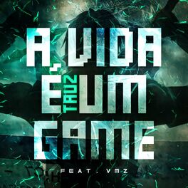 Album cover of A Vida É Um Game
