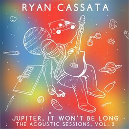 Album cover of Jupiter, It Won't Be Long: The Acoustic Sessions, Vol. 3