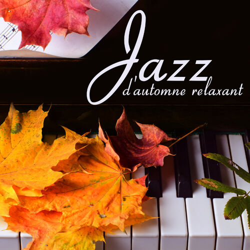 Jazz douce musique d'ambiance - Jazz d'automne relaxant: Musique de