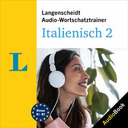 Album cover of Langenscheidt Audio-Wortschatztrainer Italienisch 2 (5000 Wörter, Wendungen und Beispielsätze)