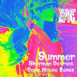Album cover of Summer by The Magic Epic. Sherman De Vries (Deep House Remix)