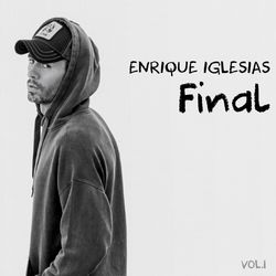 Download CD Enrique Iglesias – FINAL (Vol.1) 2021