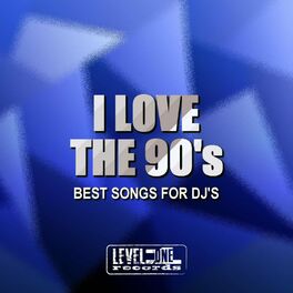 Album cover of I Love The 90's (Best Songs For DJ's)