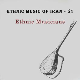 Album cover of Ethnic Music Of Iran - 51 (Azerbaijani - 9)