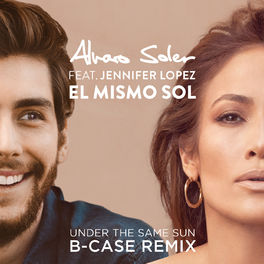 Album picture of El Mismo Sol (Under The Same Sun) (B-Case Remix)