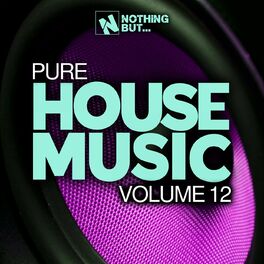 Album cover of Nothing But... Pure House Music, Vol. 12