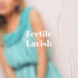 Album cover of Fertile Lavish