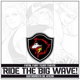 Album cover of Ride the Big Wave! - Fatal Fury Team Theme (From 