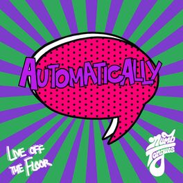 Album cover of Automatically (Live Off the Floor)
