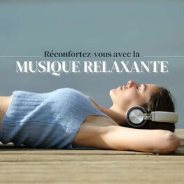 Album cover of Réconfortez-vous avec la Musique Relaxante: une Compilation de Sérénité Musicale Apaisante et Paisible