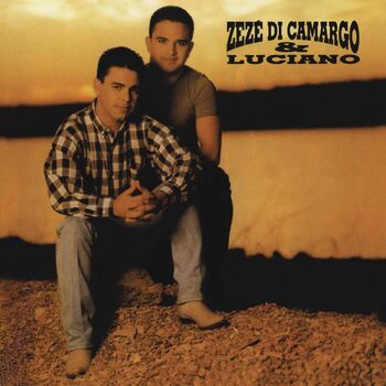 Zezé Di Camargo & Luciano – Tarde demais Lyrics