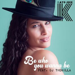 Album cover of Be Who You Wanna Be