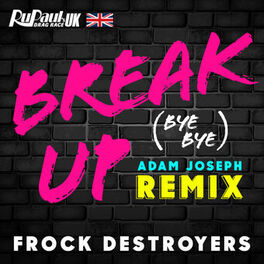 Album cover of Break Up Bye Bye (Frock Destroyers Version) [Adam Joseph Remix]