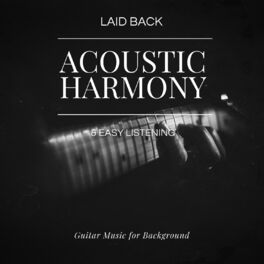 Album cover of Acoustic Harmony: Laid Back & Easy Listening Guitar Music For Background